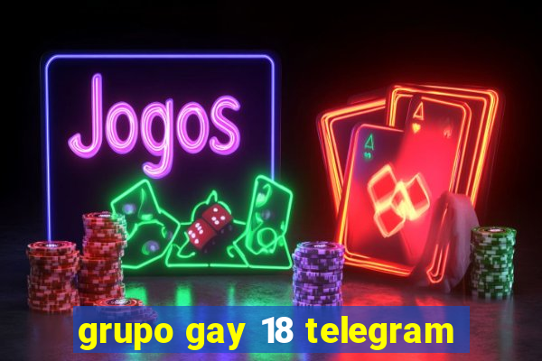 grupo gay 18 telegram