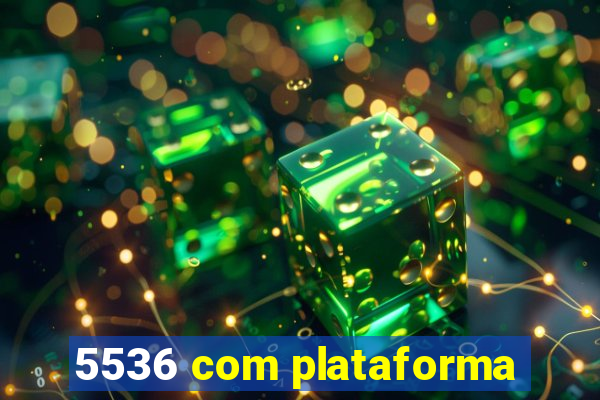 5536 com plataforma