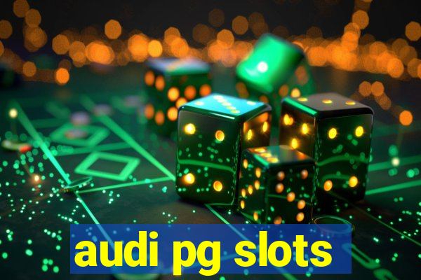 audi pg slots