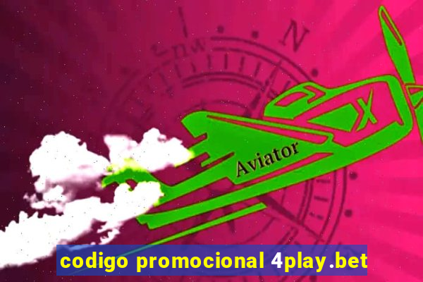 codigo promocional 4play.bet