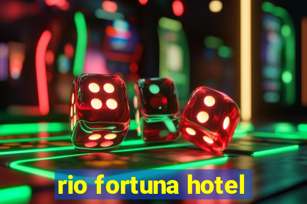 rio fortuna hotel