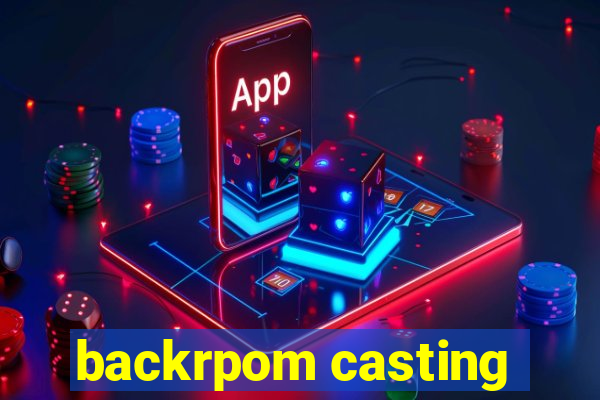 backrpom casting