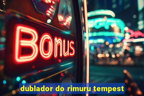 dublador do rimuru tempest