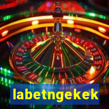 labetngekek