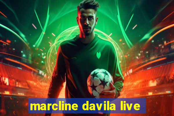 marcline davila live