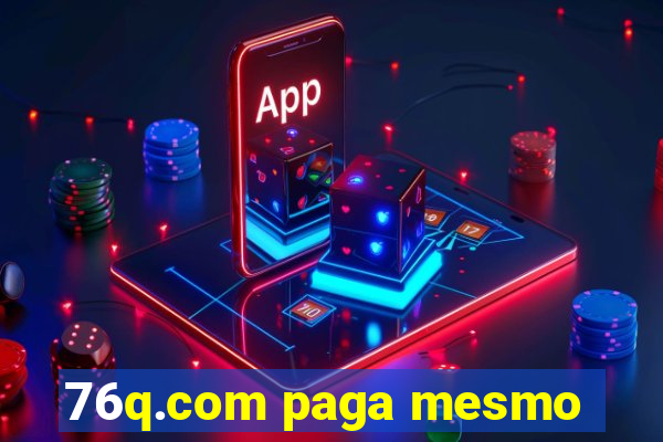 76q.com paga mesmo