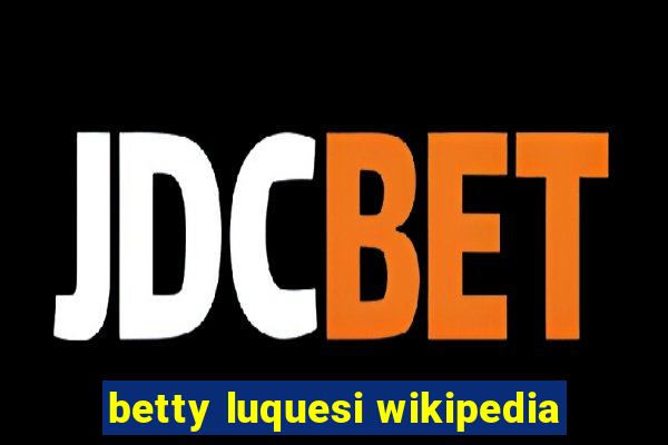 betty luquesi wikipedia