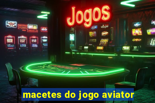 macetes do jogo aviator