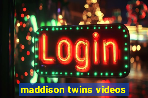 maddison twins videos