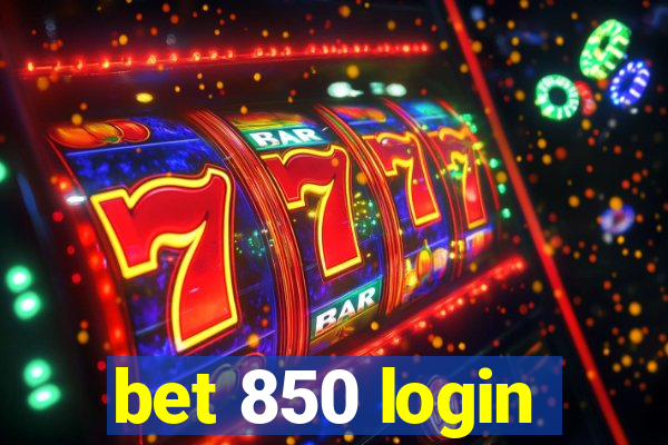 bet 850 login