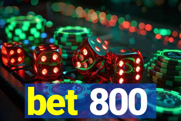 bet 800