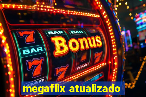 megaflix atualizado