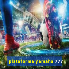 plataforma yamaha 777