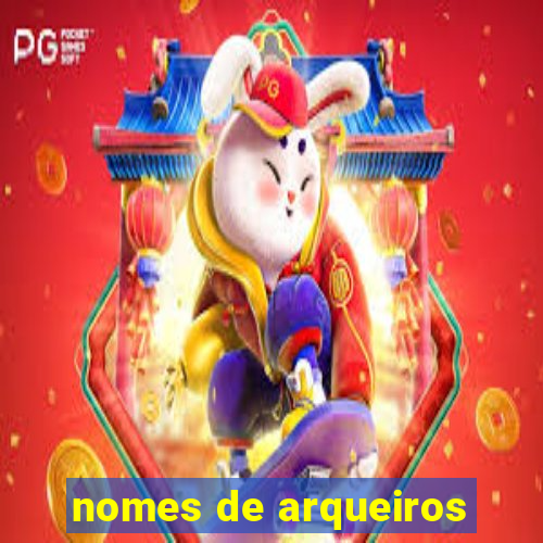 nomes de arqueiros