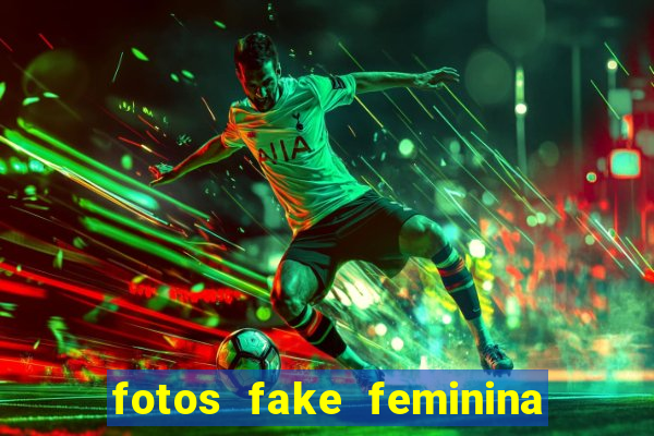 fotos fake feminina no espelho