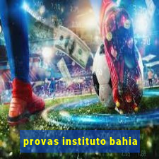 provas instituto bahia