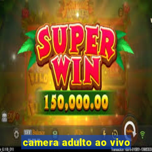 camera adulto ao vivo