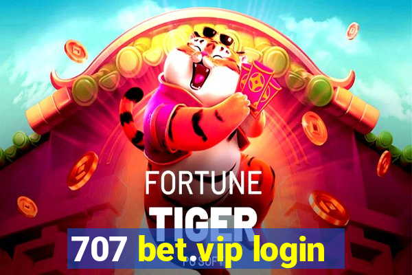 707 bet.vip login