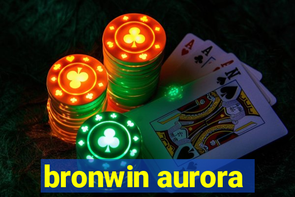 bronwin aurora