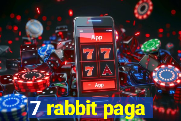 7 rabbit paga