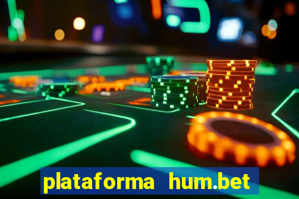 plataforma hum.bet é confiável