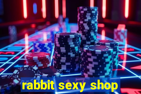 rabbit sexy shop