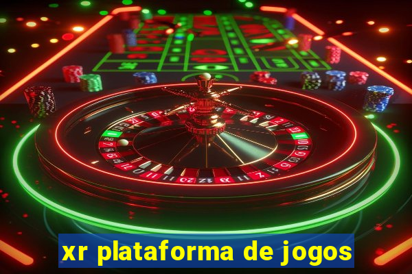 xr plataforma de jogos