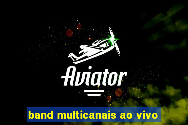 band multicanais ao vivo