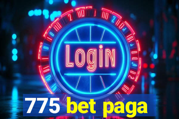 775 bet paga