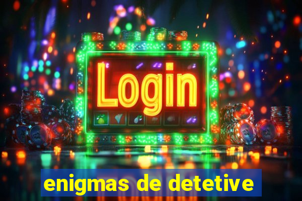 enigmas de detetive