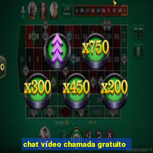 chat vídeo chamada gratuito