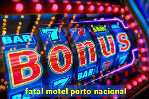 fatal motel porto nacional