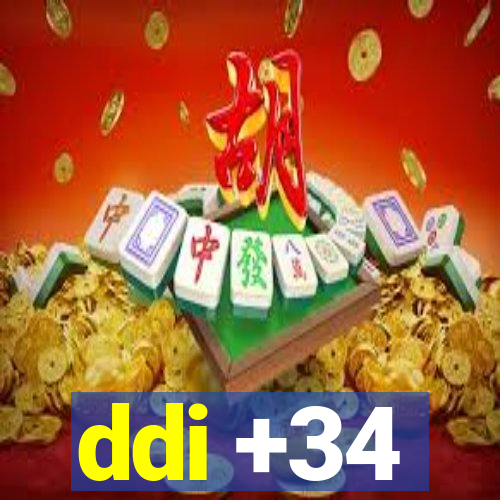 ddi +34