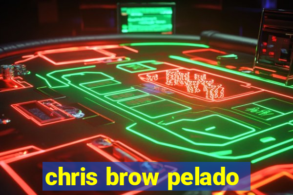 chris brow pelado