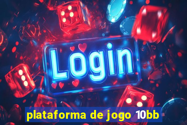 plataforma de jogo 10bb