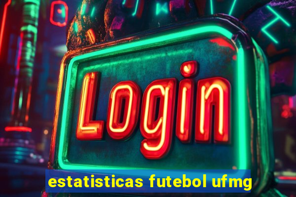 estatisticas futebol ufmg