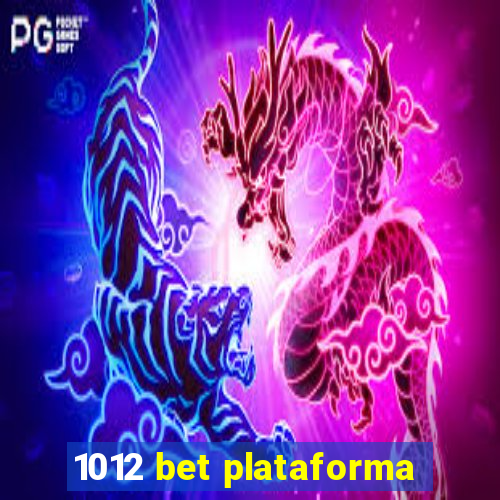 1012 bet plataforma