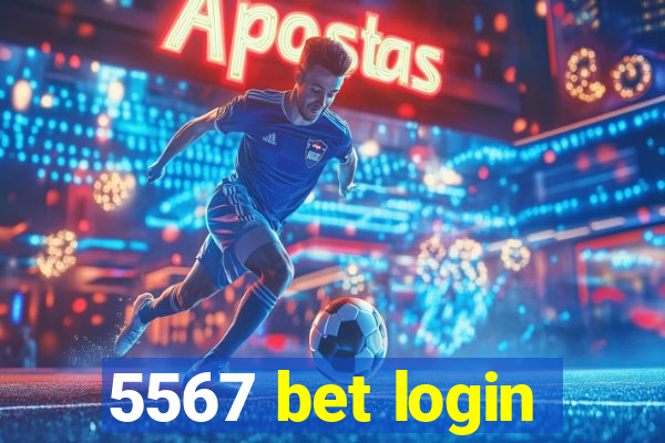 5567 bet login