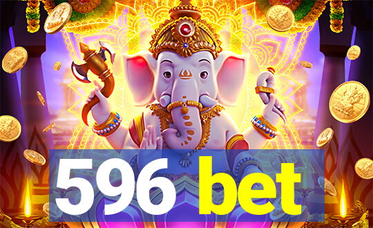 596 bet