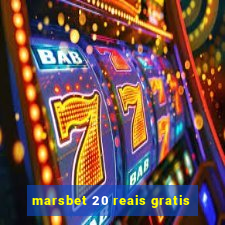 marsbet 20 reais gratis