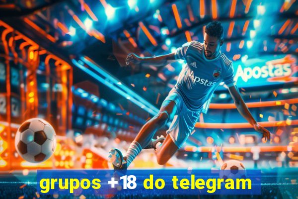 grupos +18 do telegram