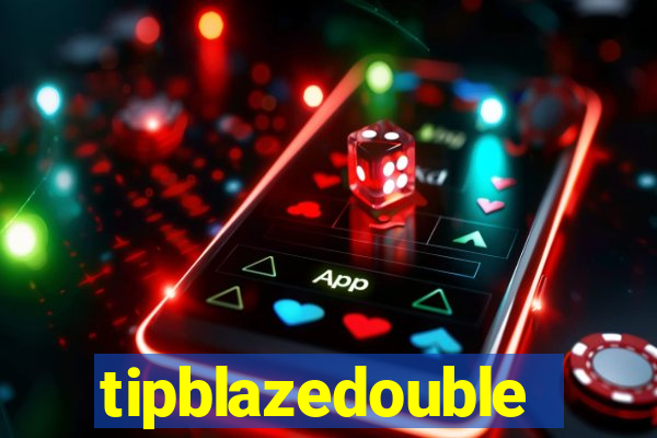 tipblazedouble