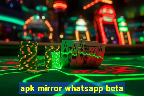 apk mirror whatsapp beta