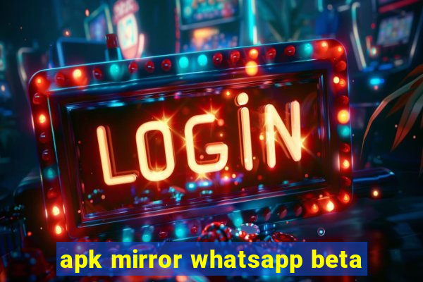 apk mirror whatsapp beta