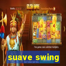 suave swing