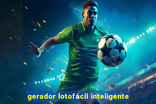 gerador lotofácil inteligente