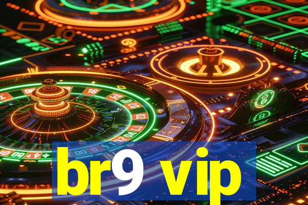 br9 vip