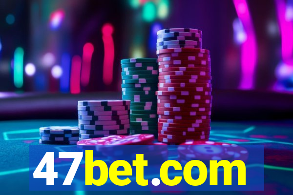 47bet.com