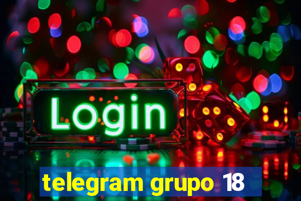 telegram grupo 18