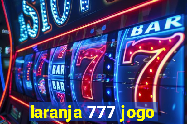 laranja 777 jogo